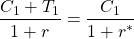 \[\frac{C_1+T_1}{1+r}=\frac{C_1}{1+r^{*}}\]