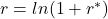 r=ln(1+r^*)