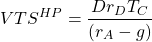 \[{VTS}^{HP}=\frac{Dr_DT_C}{\left(r_A-g\right)}\]