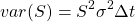 \[var(S)=S^2 \sigma ^2 \Delta t\]