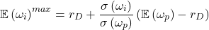\begin{equation*}\mathbb{E}\left( \omega_i \right)^{max} = r_D+\frac{\sigma\left( \omega_i \right)}{\sigma\left( \omega_p \right)}\left( \mathbb{E}\left( \omega_p\right)-r_D \right)\end{equation*}