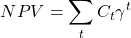 \[NPV=\sum_{t}^{}C_t\gamma ^t\]