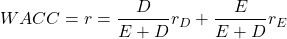 \[WACC=r=\frac{D}{E+D}r_D+\frac{E}{E+D}r_E\]