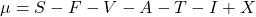 \begin{equation*}\mu=S-F-V-A-T-I+X\end{equation*}