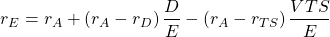 \[r_E=r_A+\left(r_A-r_D\right)\frac{D}{E}-\left(r_A-r_{TS}\right)\frac{VTS}{E}\]