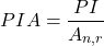 \[PIA=\frac{PI}{A_{n,r}}\]