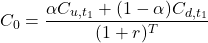 \[C_0=\frac{\alpha C_{u,t_1}+(1-\alpha )C_{d,t_1}}{(1+r)^T }\]