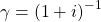 \gamma=\left( 1+i \right)^{-1}