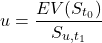 \[u= \frac{EV(S_{t_0})}{S_{u,t_1}}\]