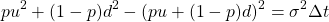 \[p u^2 + (1-p) d^2 - ( p u+ (1-p) d)^2 = \sigma ^2 \Delta t\]