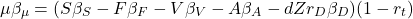 \begin{equation*}\mu\beta_\mu=(S\beta_S-F\beta_F-V\beta_V-A\beta_A-dZr_D\beta_D)(1-r_t)\end{equation*}