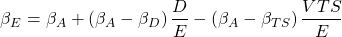 \[\beta_E=\beta_A+\left(\beta_A-\beta_D\right)\frac{D}{E}-\left(\beta_A-\beta_{TS}\right)\frac{VTS}{E}\]